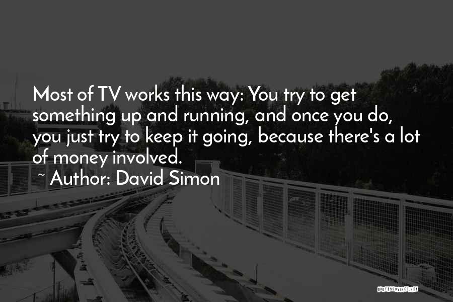 Try To Keep Up Quotes By David Simon