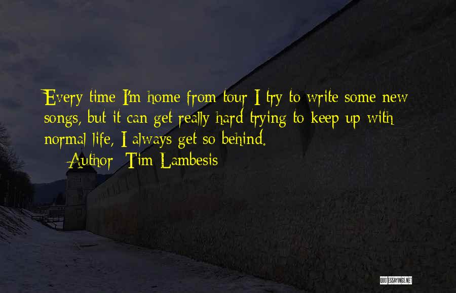Try To Keep Up Quotes By Tim Lambesis