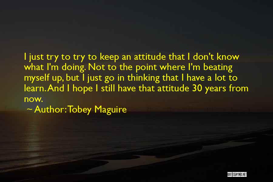 Try To Keep Up Quotes By Tobey Maguire