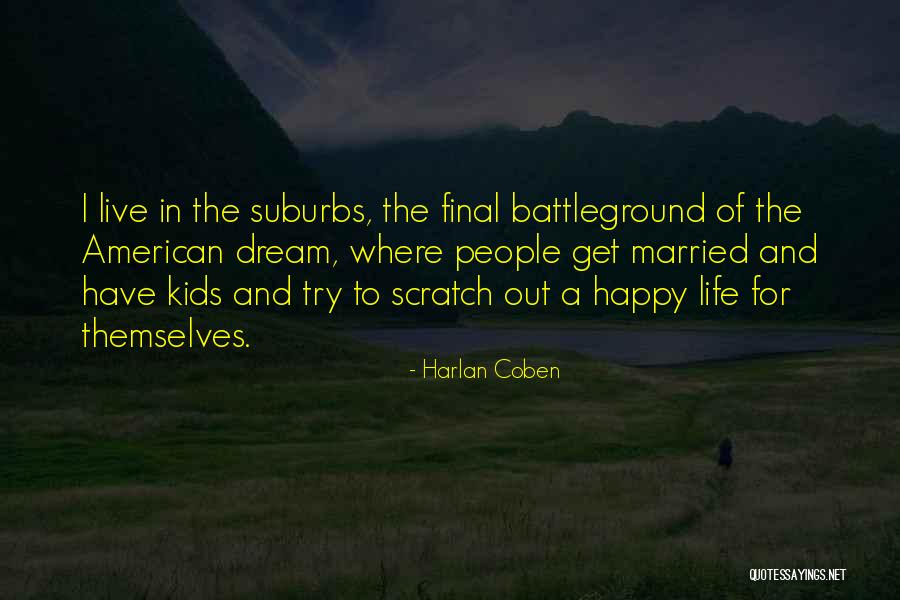 Try To Live Happy Quotes By Harlan Coben Try To Live Happy Quotes By Harlan Coben