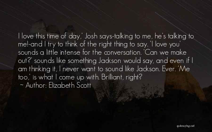 Try To Love Me Quotes By Elizabeth Scott