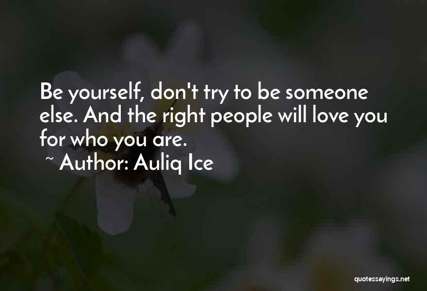 Try To Love Yourself Quotes By Auliq Ice