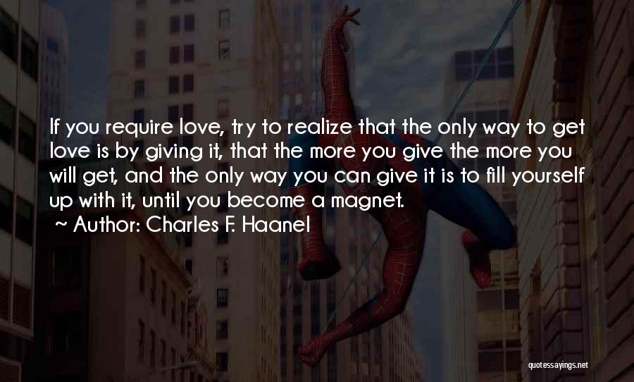 Try To Love Yourself Quotes By Charles F. Haanel