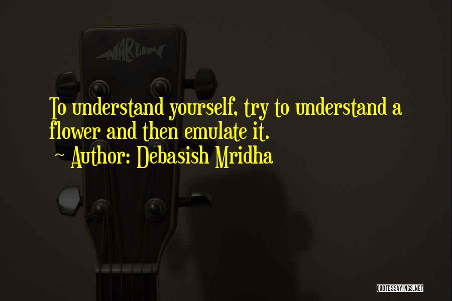 Try To Love Yourself Quotes By Debasish Mridha