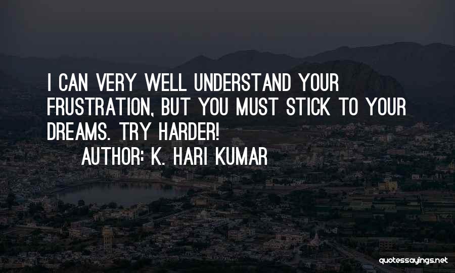 Try To Understand You Quotes By K. Hari Kumar
