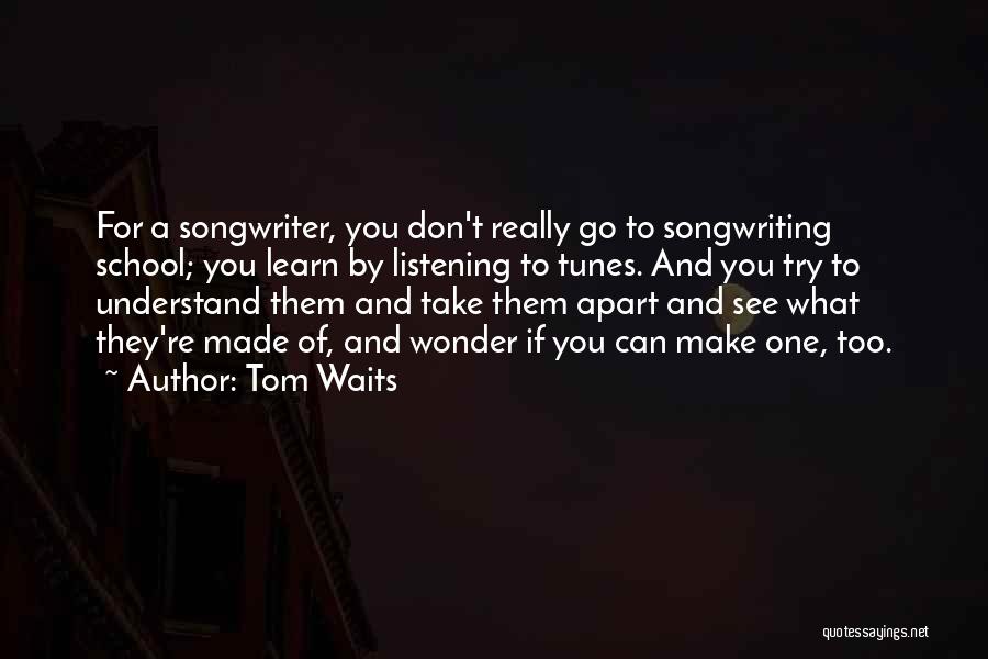 Try To Understand You Quotes By Tom Waits