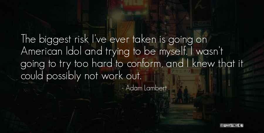 Try Too Hard Quotes By Adam Lambert Try Too Hard Quotes By Adam Lambert