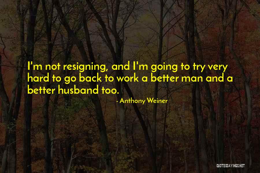 Try Too Hard Quotes By Anthony Weiner Try Too Hard Quotes By Anthony Weiner