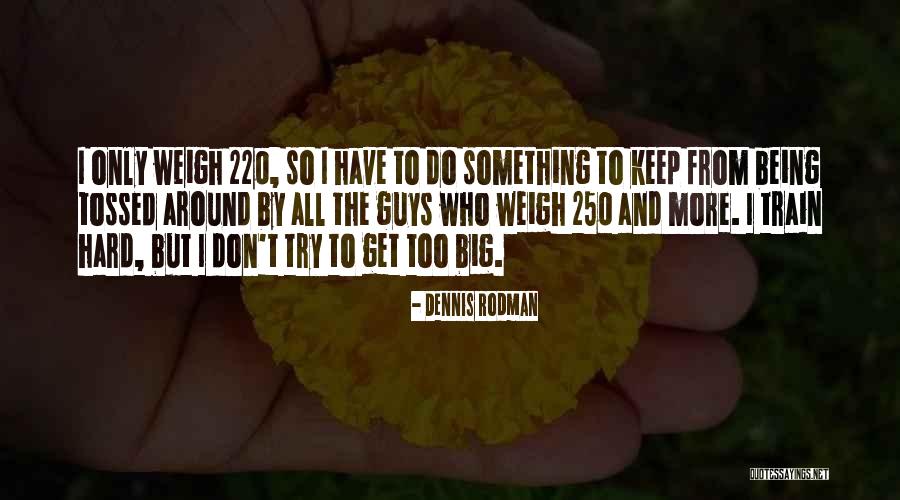 Try Too Hard Quotes By Dennis Rodman Try Too Hard Quotes By Dennis Rodman
