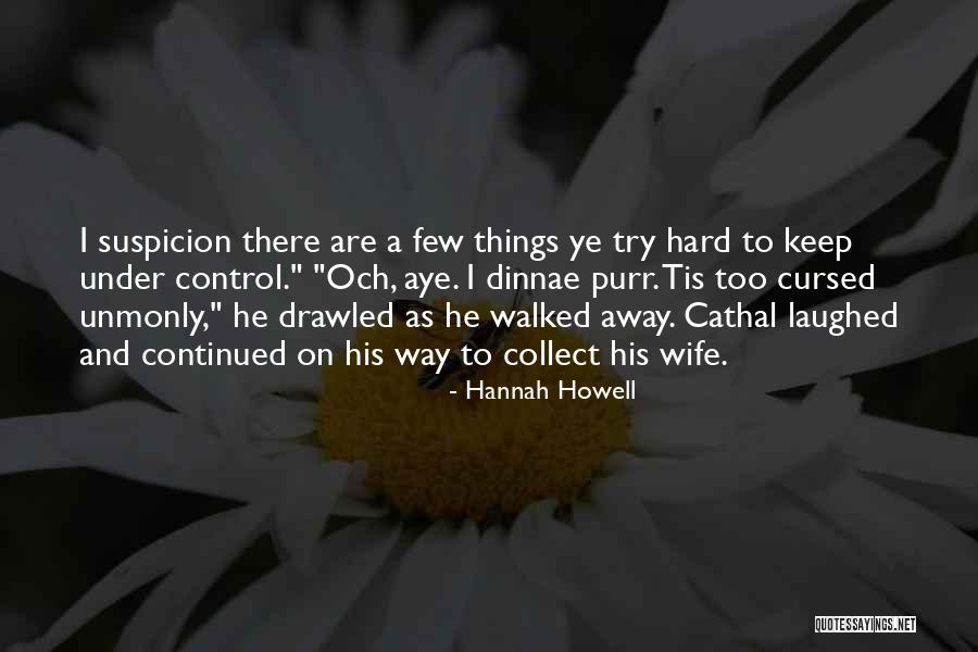 Try Too Hard Quotes By Hannah Howell Try Too Hard Quotes By Hannah Howell