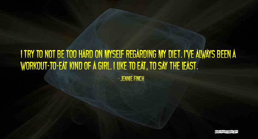 Try Too Hard Quotes By Jennie Finch Try Too Hard Quotes By Jennie Finch
