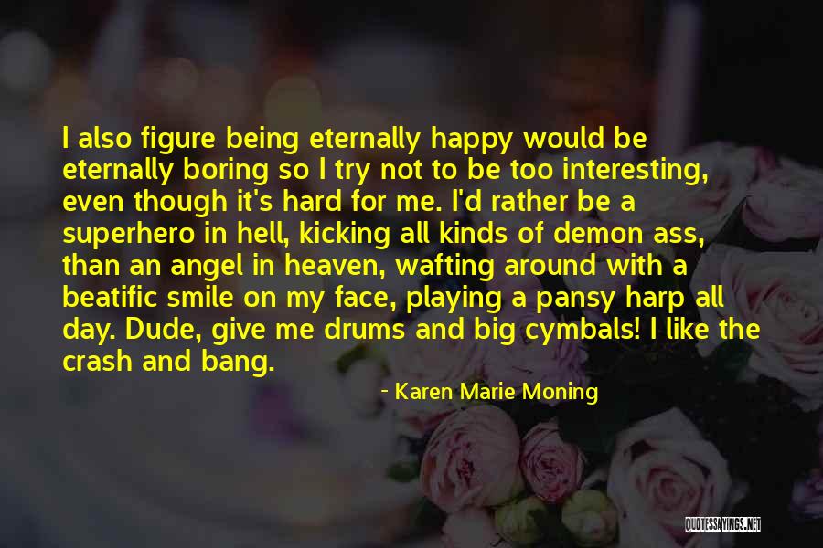 Try Too Hard Quotes By Karen Marie Moning Try Too Hard Quotes By Karen Marie Moning