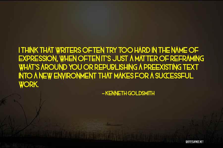 Try Too Hard Quotes By Kenneth Goldsmith Try Too Hard Quotes By Kenneth Goldsmith