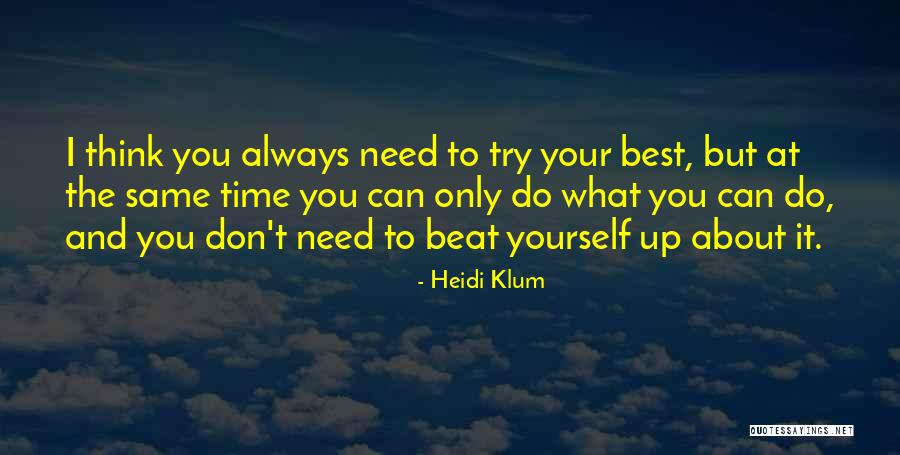 Try Your Best Quotes By Heidi Klum Try Your Best Quotes By Heidi Klum