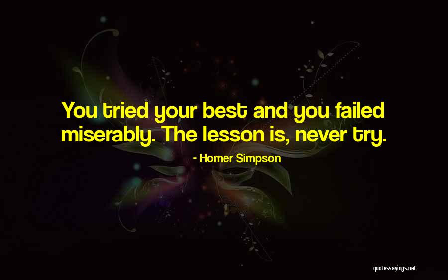 Try Your Best Quotes By Homer Simpson Try Your Best Quotes By Homer Simpson
