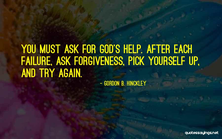 Trying Again And Again Quotes By Gordon B. Hinckley Trying Again And Again Quotes By Gordon B. Hinckley