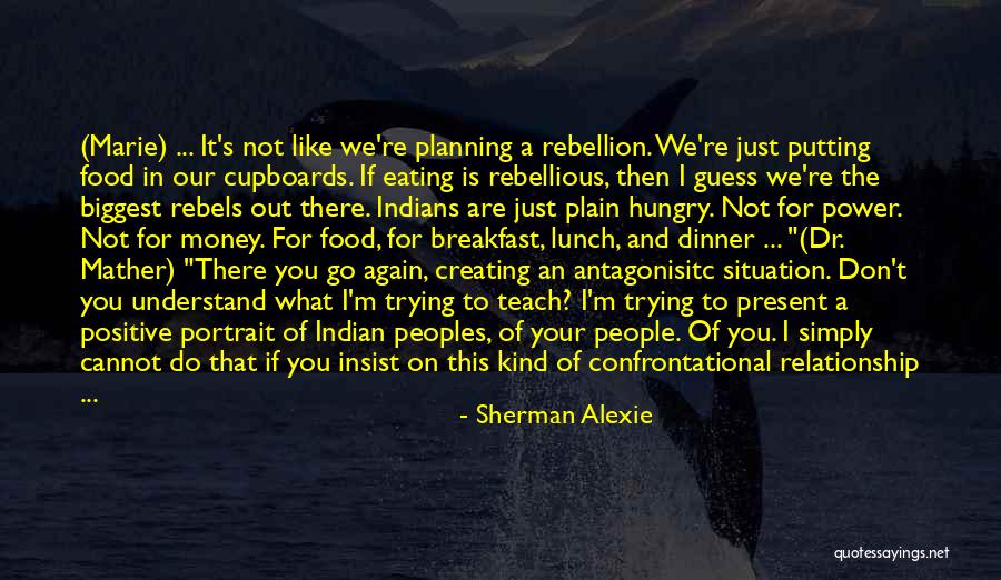 Trying Again In Relationship Quotes By Sherman Alexie
