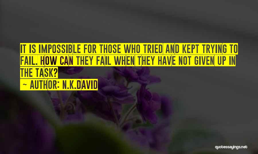 Trying Even If You Fail Quotes By N.K.David