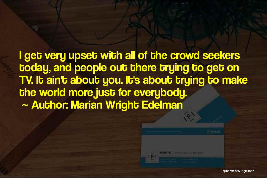 Trying For You Quotes By Marian Wright Edelman
