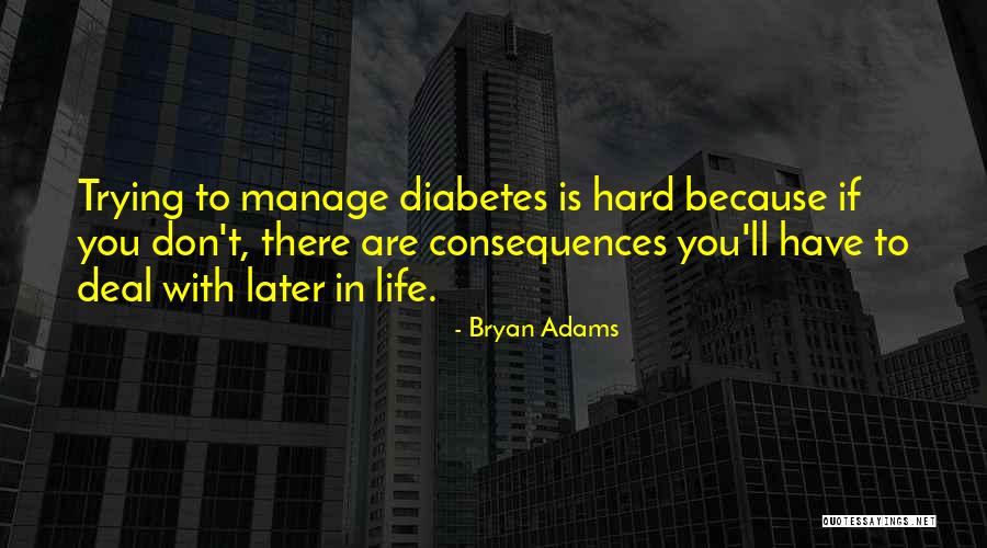 Trying Hard In Life Quotes By Bryan Adams Trying Hard In Life Quotes By Bryan Adams