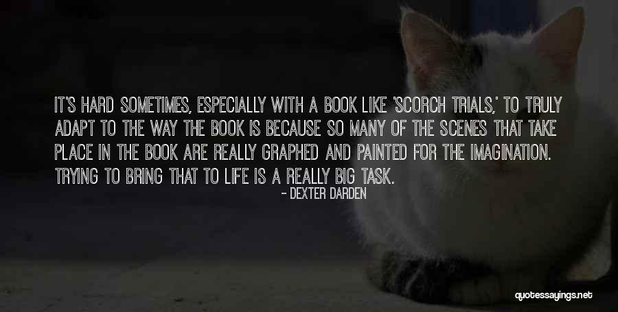 Trying Hard In Life Quotes By Dexter Darden Trying Hard In Life Quotes By Dexter Darden