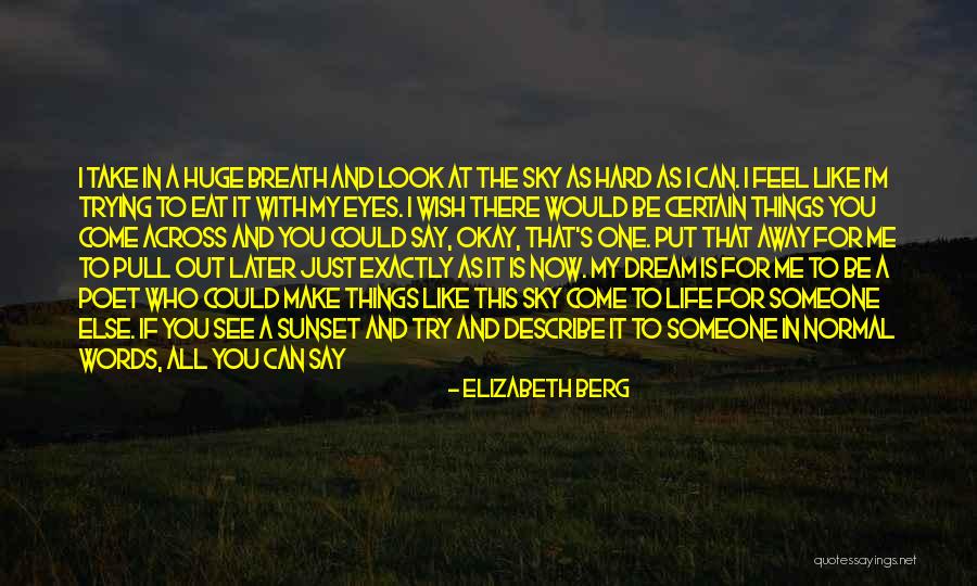 Trying Hard In Life Quotes By Elizabeth Berg Trying Hard In Life Quotes By Elizabeth Berg