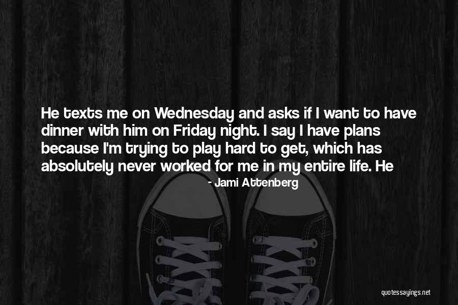 Trying Hard In Life Quotes By Jami Attenberg Trying Hard In Life Quotes By Jami Attenberg
