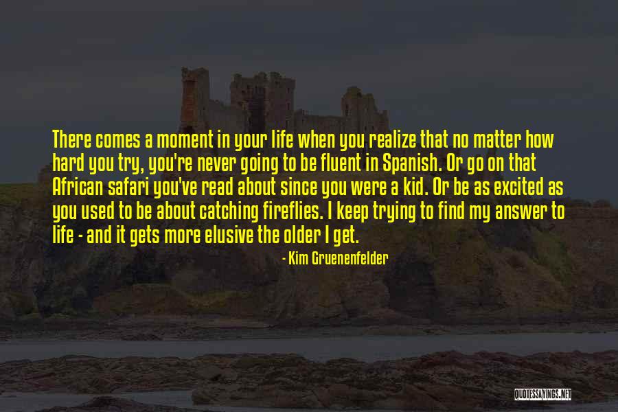Trying Hard In Life Quotes By Kim Gruenenfelder Trying Hard In Life Quotes By Kim Gruenenfelder