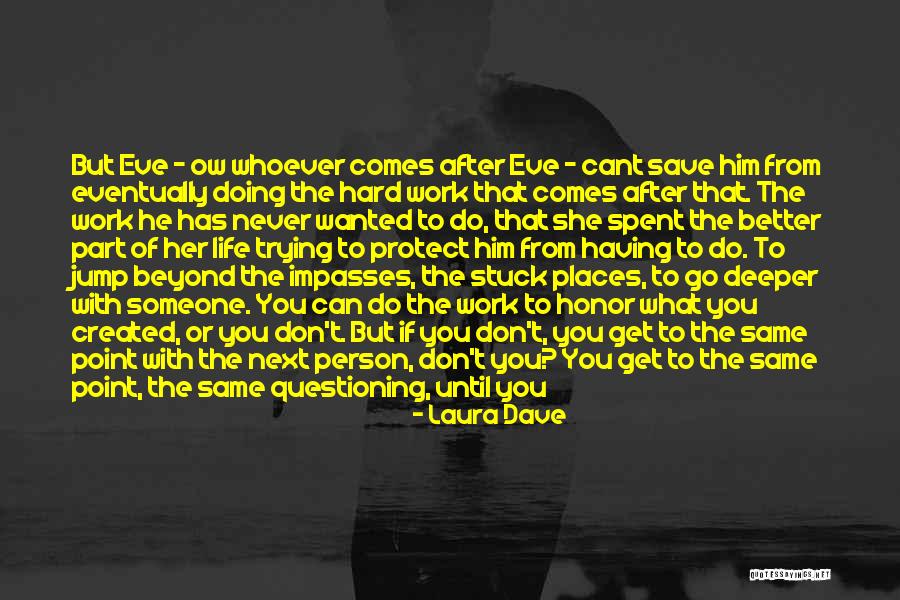 Trying Hard In Life Quotes By Laura Dave Trying Hard In Life Quotes By Laura Dave