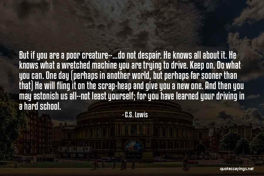 Trying Hard In School Quotes By C.S. Lewis