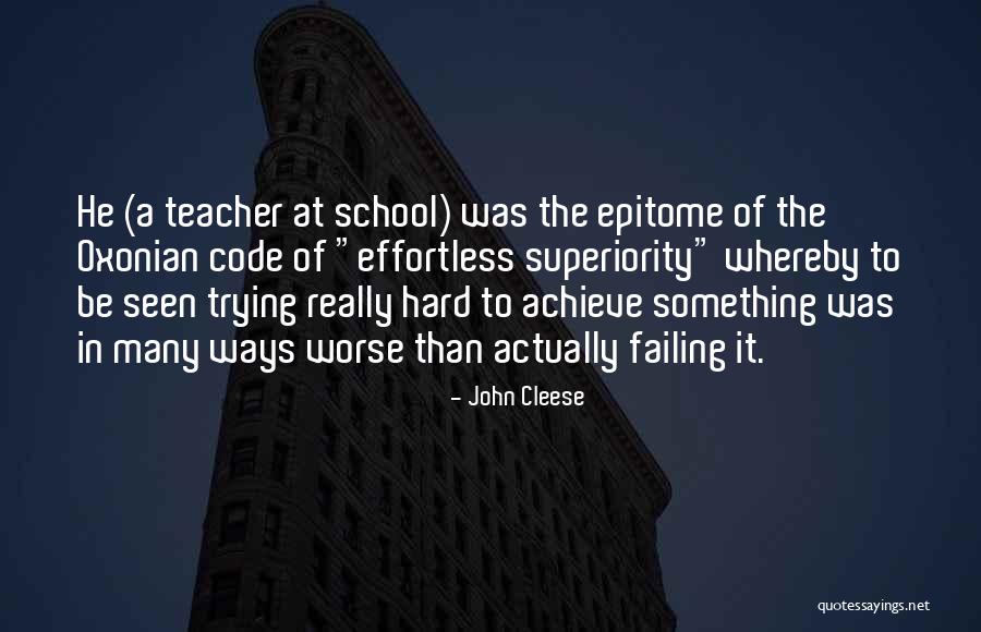 Trying Hard In School Quotes By John Cleese