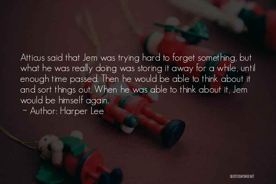 Trying Hard To Forget Quotes By Harper Lee