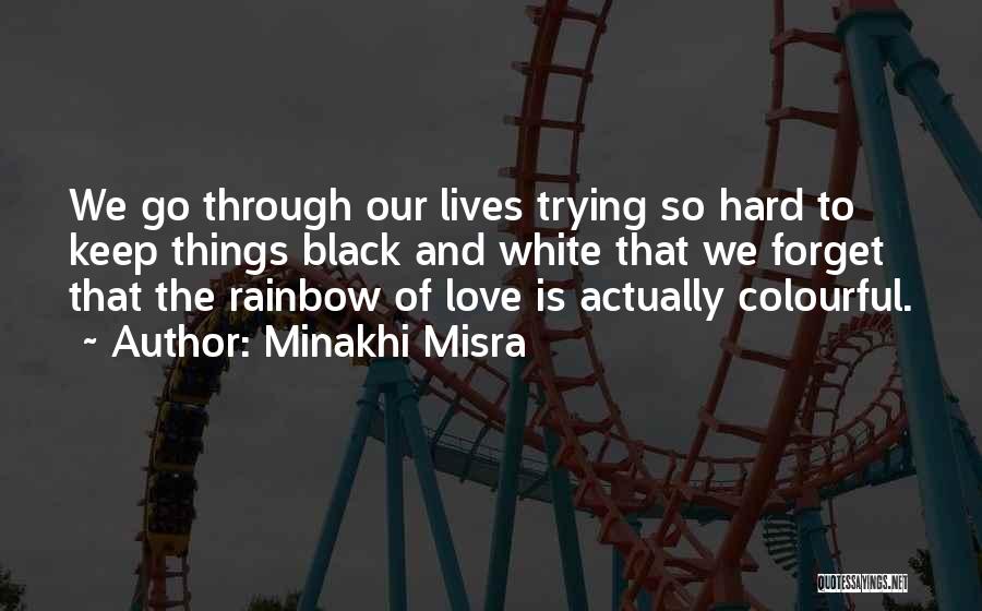 Trying Hard To Forget Quotes By Minakhi Misra