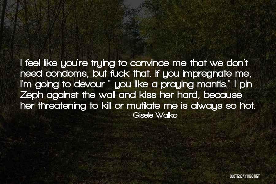 Trying Hard To Love You Quotes By Gisele Walko