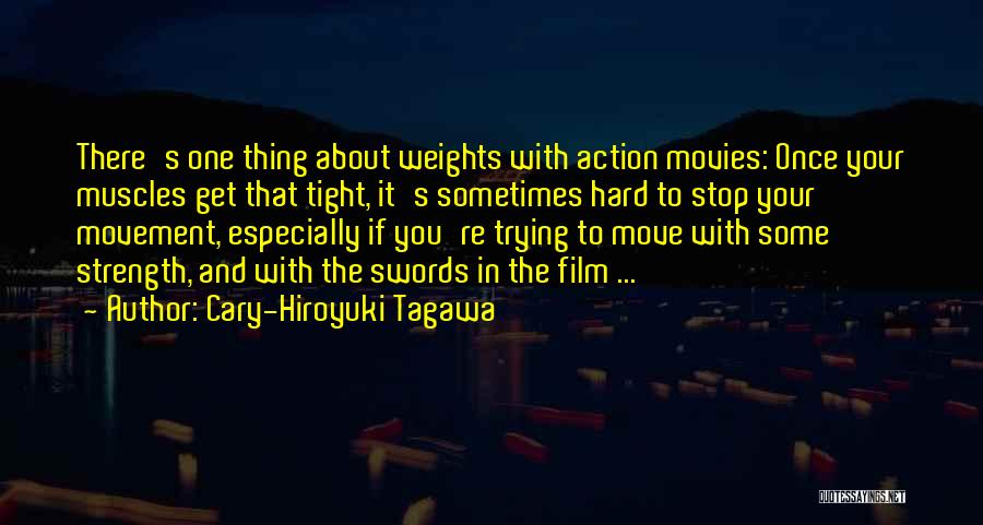 Trying Hard To Move On Quotes By Cary-Hiroyuki Tagawa