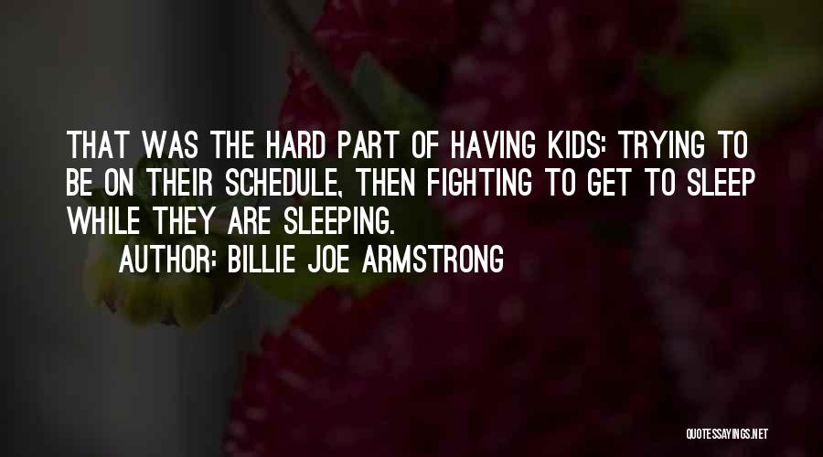 Trying Hard To Sleep Quotes By Billie Joe Armstrong