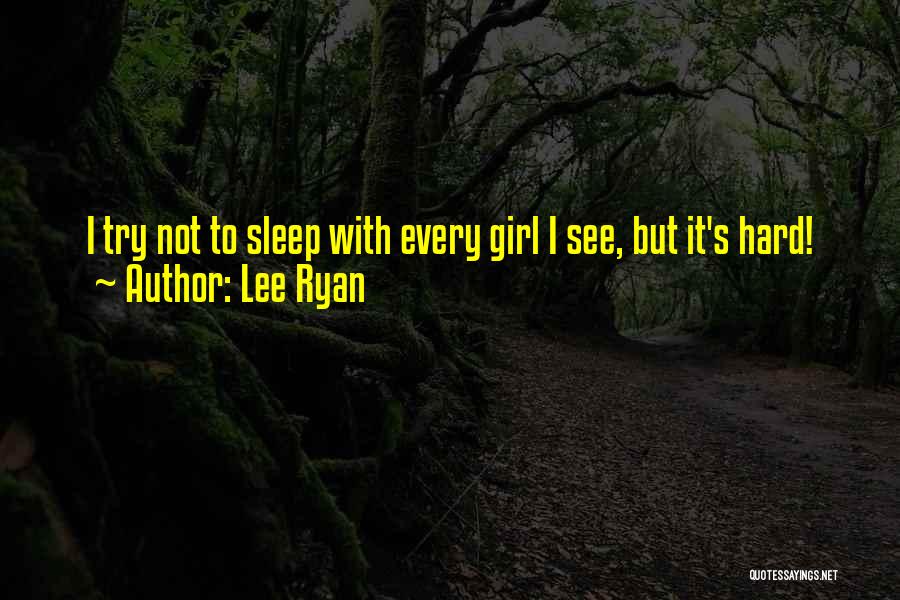 Trying Hard To Sleep Quotes By Lee Ryan