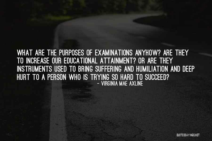 Trying Hard To Succeed Quotes By Virginia Mae Axline Trying Hard To Succeed Quotes By Virginia Mae Axline