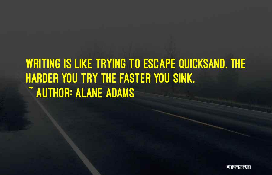 Trying Harder Quotes By Alane Adams