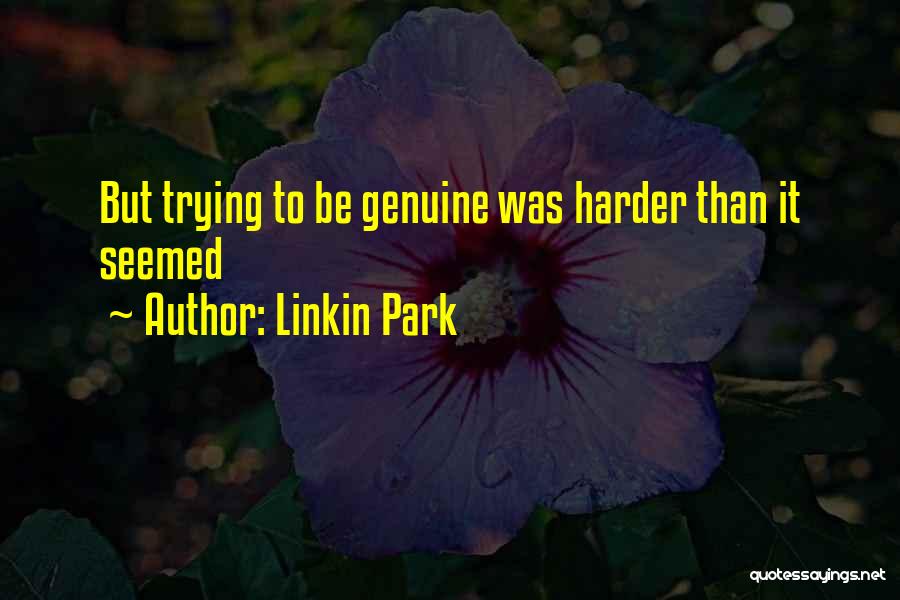 Trying Harder Quotes By Linkin Park