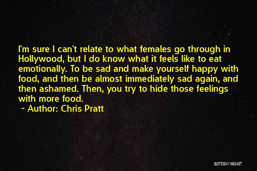 Trying Hide Feelings Quotes By Chris Pratt