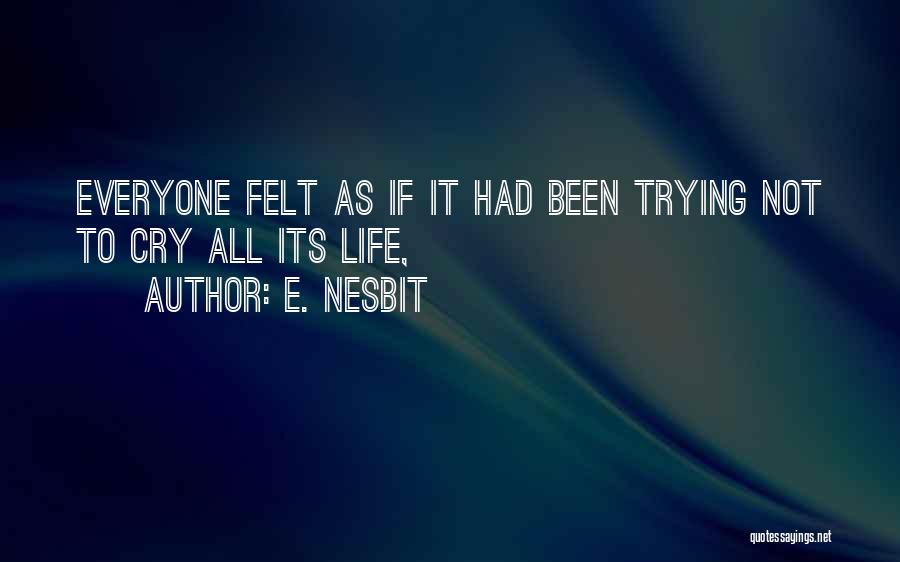 Trying Not To Cry Quotes By E. Nesbit