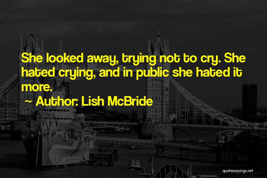 Trying Not To Cry Quotes By Lish McBride