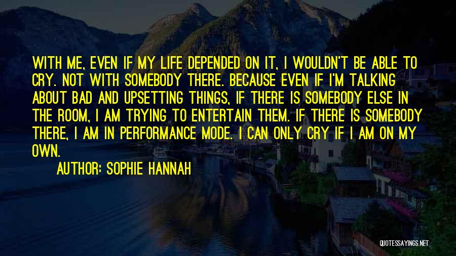 Trying Not To Cry Quotes By Sophie Hannah
