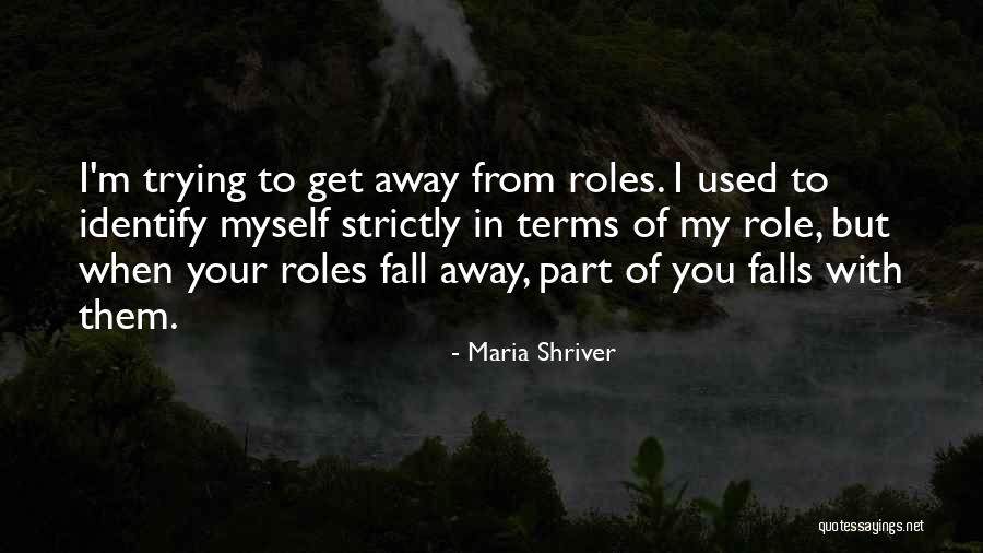 Trying Not To Fall For You Quotes By Maria Shriver Trying Not To Fall For You Quotes By Maria Shriver