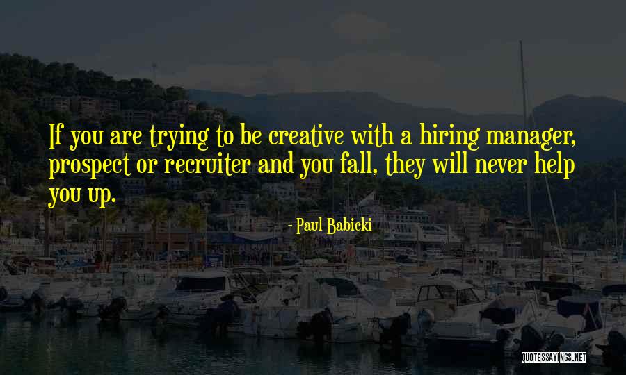 Trying Not To Fall For You Quotes By Paul Babicki Trying Not To Fall For You Quotes By Paul Babicki