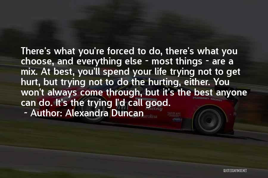 Trying Not To Get Hurt Quotes By Alexandra Duncan