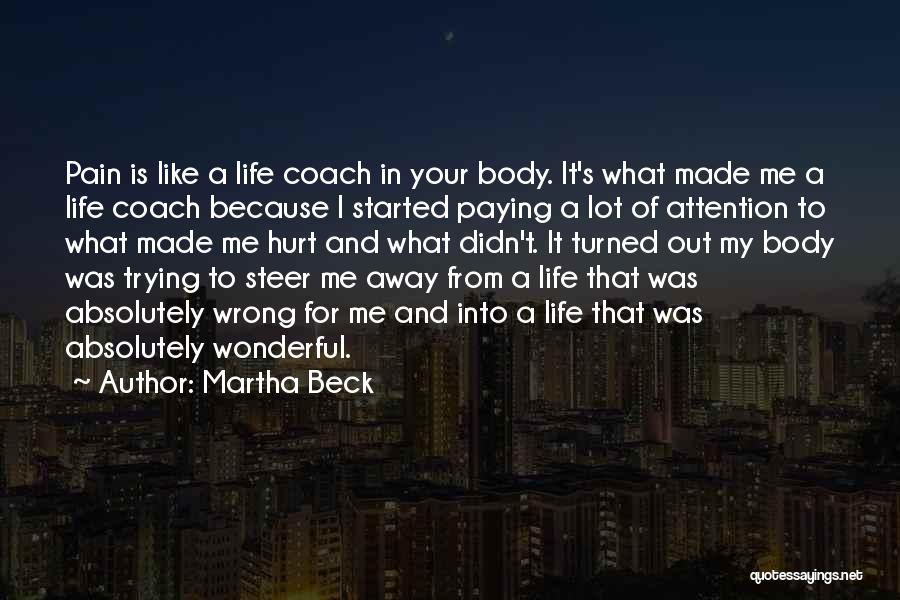 Trying Not To Get Hurt Quotes By Martha Beck