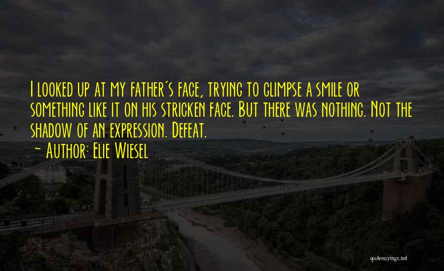 Trying Not To Smile Quotes By Elie Wiesel