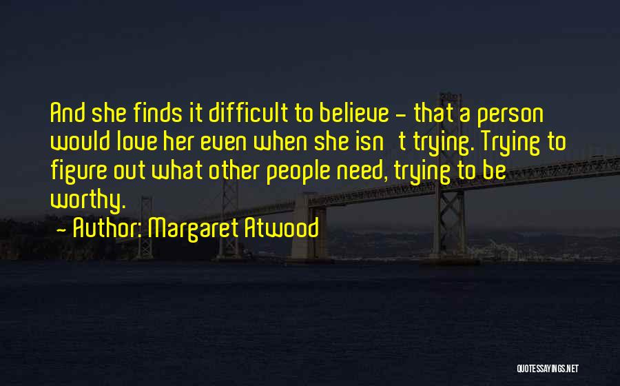 Trying Quotes By Margaret Atwood